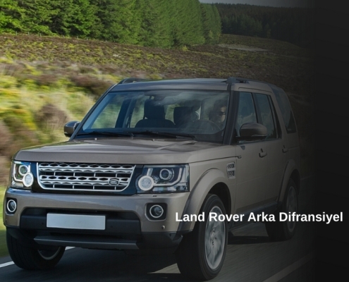 Land Rover Arka Defransiyel, Land Rover Arka Defransiyel Arızası, Land Rover Arka Defransiyel Arıza Sorunu