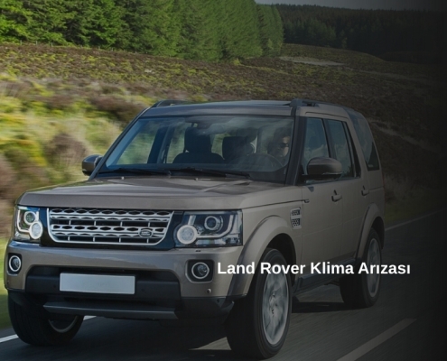 Land Rover Klima Arızası, Land Rover Klima Arızası Sorunu, Land Rover Klima Çalışmıyor, Klima Arızası Land Rover