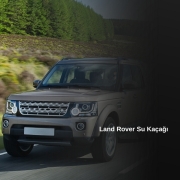 Land Rover Su Kaçağı, Land Rover Su Kaçağı Tamiri, Land Rover Su Kaçağı Arızası, Land Rover Su Kaçağı Sorunu