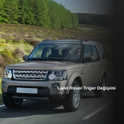 Land Rover Triger Değişimi, Land Rover Triger Değişimi Fiyatı, Land Rover Triger Değişimi Ücretleri